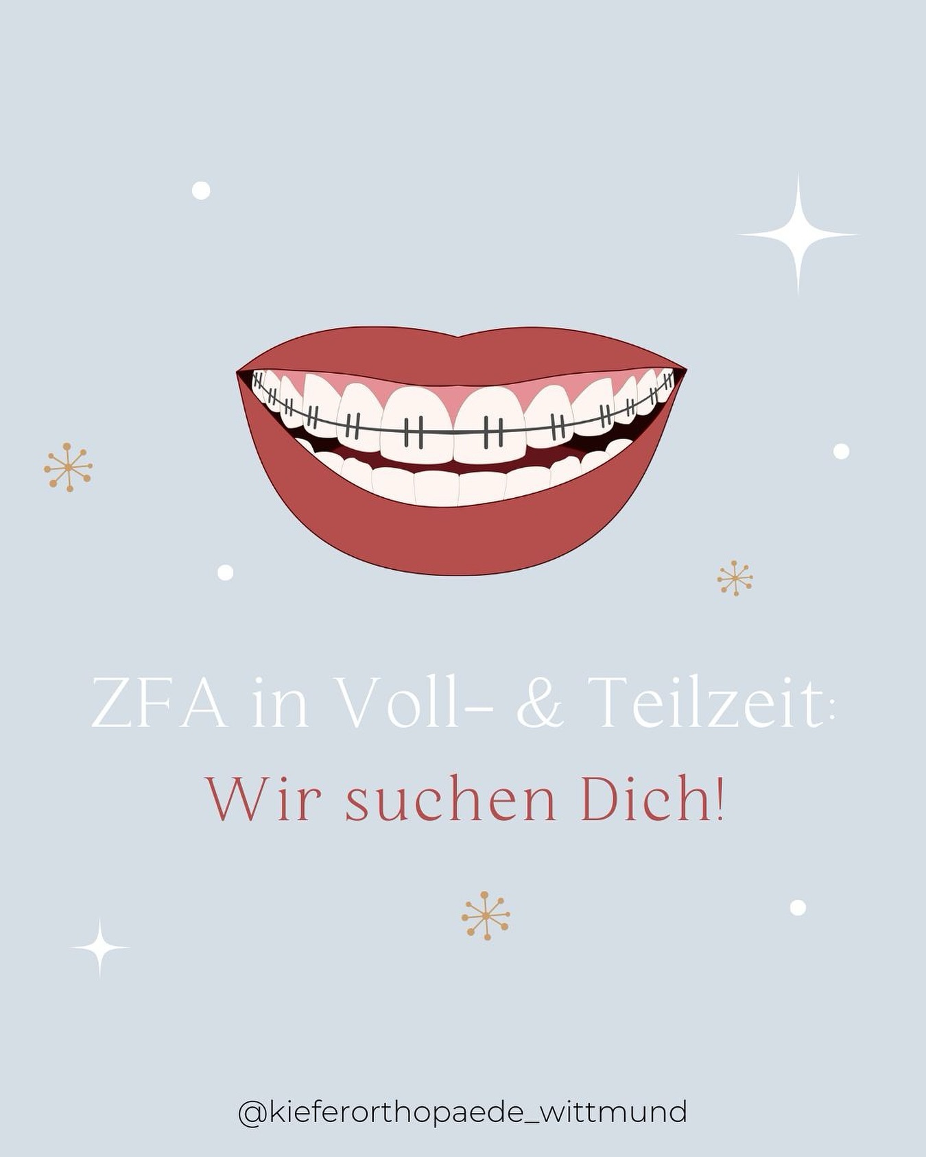 🌟 Wir suchen Verstärkung! 🌟
 
Du bist Zahnmedizinische/r Fachangestellte/r (m/w/d) und auf der Suche nach einer neuen Herausforderung? Dann haben wir genau das Richtige für dich! 😊
 
Für unsere kieferorthopädische Praxis in Wittmund suchen wir ab sofort eine engagierte und motivierte ZFA. Wenn du Lust auf ein tolles Team, abwechslungsreiche Aufgaben und eine freundliche Arbeitsatmosphäre hast, freuen wir uns auf deine Bewerbung.
 
🦷 Was du mitbringen solltest:

- Abgeschlossene Ausbildung zur ZFA
- Freude an der Arbeit mit Menschen
- Teamgeist und Engagement

Klingt nach deinem Traumjob? Dann bewirb dich bei uns! 📩 Weitere Infos findest du auf unserer Website (Link in Bio).
 
P.S.: Falls du als Zahnmedizinische/r Fachangestellte/r noch keine Erfahrungen im Bereich der Kieferorthopädie gesammelt haben solltest, kannst du dich selbstverständlich trotzdem bei uns bewerben. Wir sind gerne bereit, dich entsprechend zu fördern und weiterzubilden.
 
Herzliche Grüße 👨‍⚕️
Dr. Holtkamp & Team